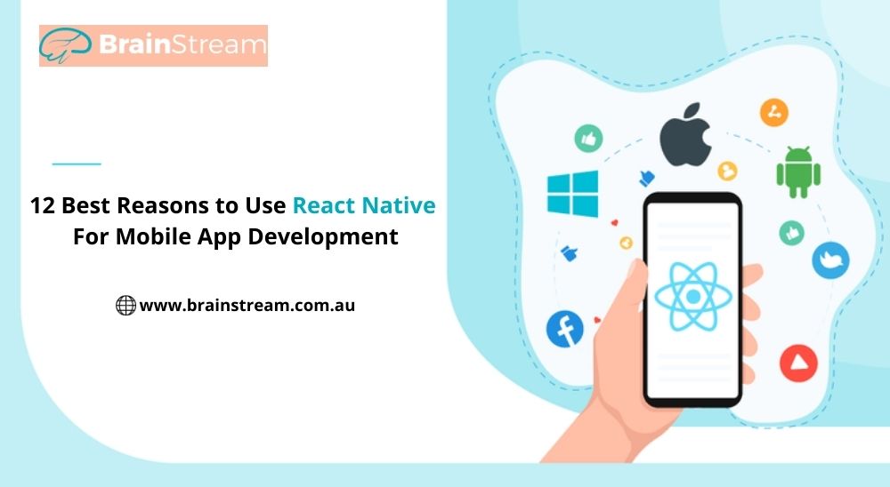 12 Best Reasons to Use React Native for Mobile App Development