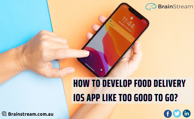 How to develop food delivery IOS app like Too Good To Go?